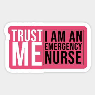 TRUST ME EMERGENCY NURSE Sticker